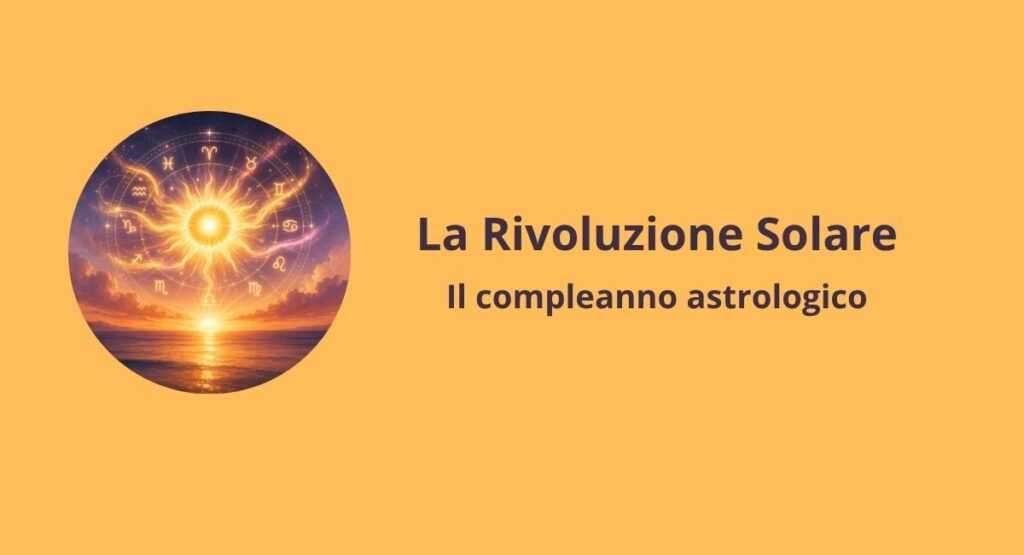 rivoluzione solare astrologia compleanno astrologico ritorno del sole nuovo ciclo annuale