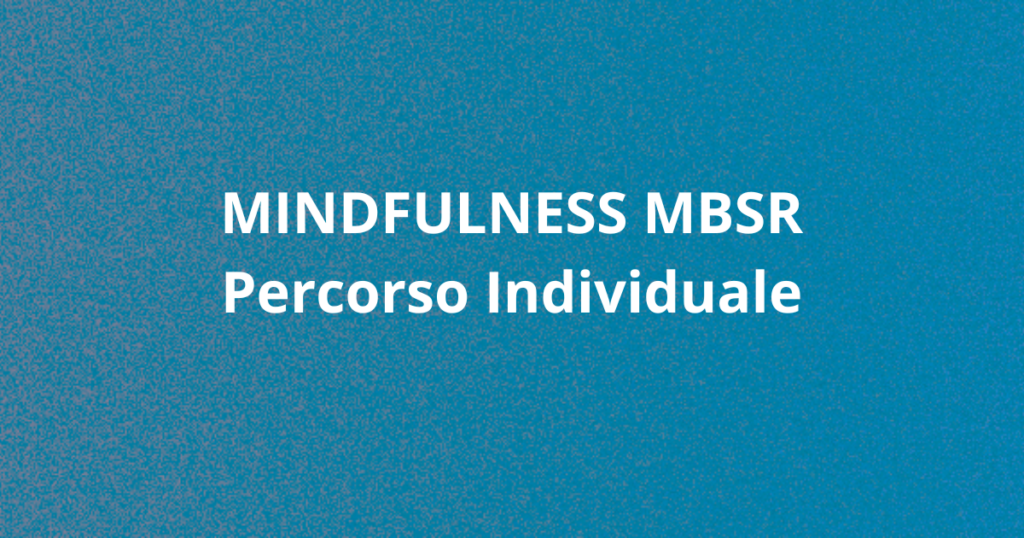 Copertina dell'articolo dedicato alla Mindfulness MBSR e al percorso individuale di meditazione e consapevolezza.