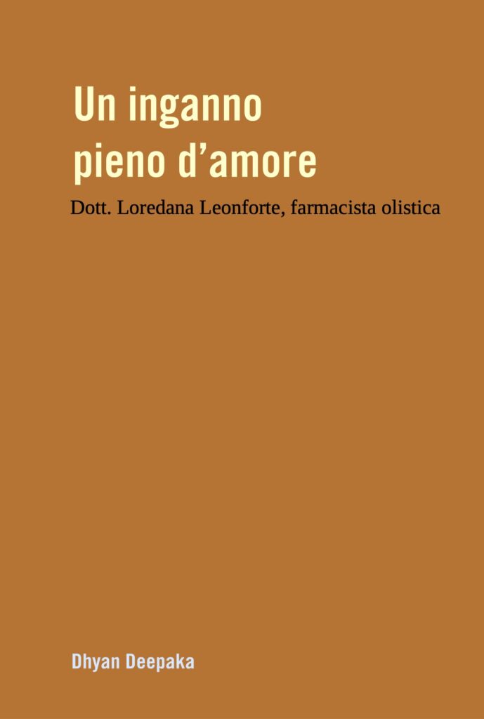 Copertina ambra del libro Un inganno pieno d'amore di Dott. Loredana Leonforte, farmacista olistica