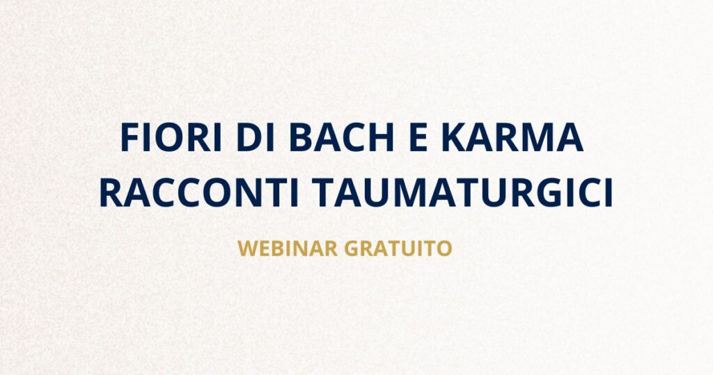 Copertina webinar gratuito Fiori di Bach e Karma: i racconti taumaturgici di Loredana Leonforte